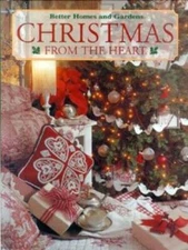 Better Homes and Gardens Christmas From the Heart (Volume 9) - Hardcover - GOOD