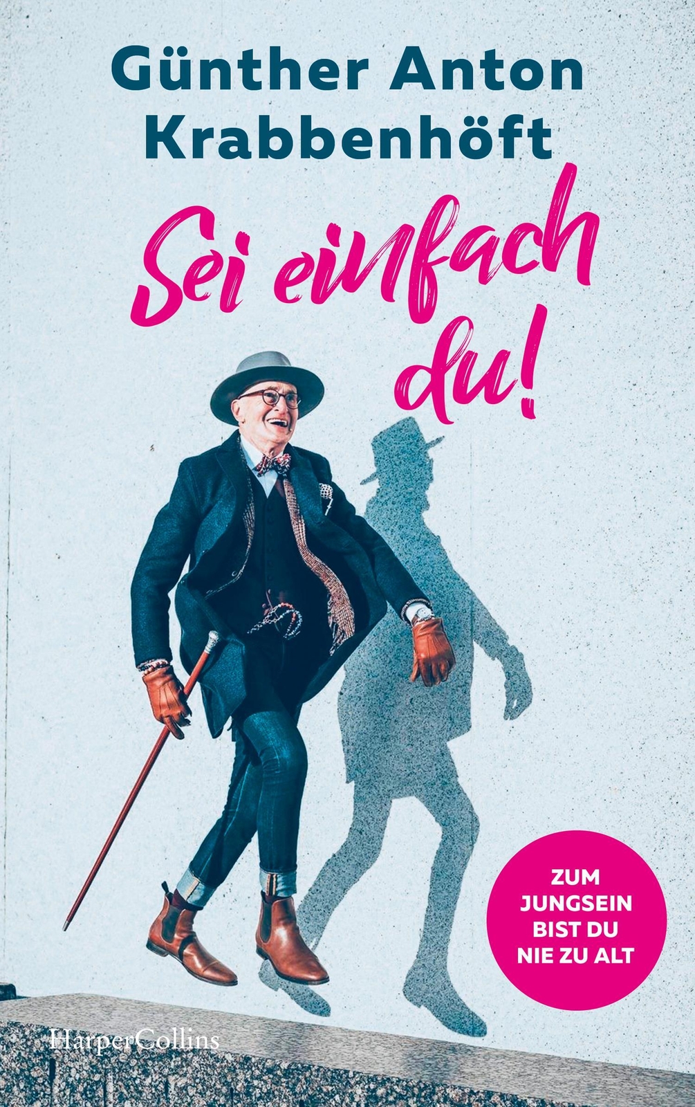 Thumbnail - Sei Einfach Du - Zum Jungsein Bist Du Nie Zu Alt Günther ...