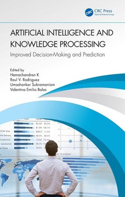 Artificial Intelligence and Knowledge Processing: Improved Decision-Making and P
