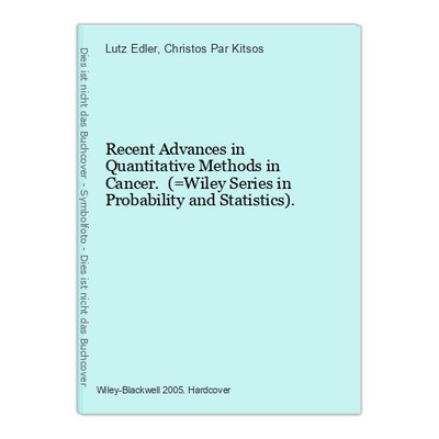 Recent Advances in Quantitative Methods in Cancer. (=Wiley Series in Probability