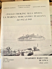 Dallo smoking alla divisa La marina mercantile Italiana Dal 1932 Al 1945 Libro