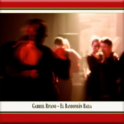 CD Gabriel Rivano El Bandoneon Baila (K286)