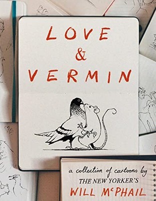 Will McPhail - Love  Vermin   A Collection of Cartoons by The New Yor - E245z