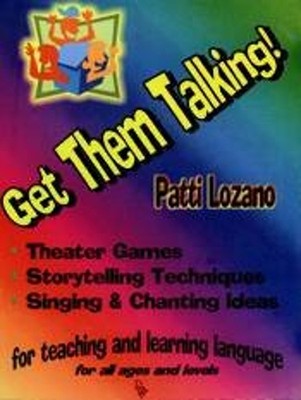 Get Them Talking! : Theater Games, Storytelling Techniques and Si