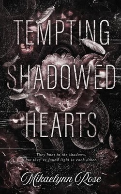 Tempting Shadowed Hearts by Mikaelynn Rose Paperback Book