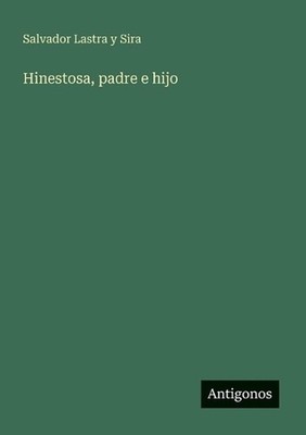 Hinestosa, padre e hijo by Salvador Lastra Y. Sira (Spanish) Paperback Book