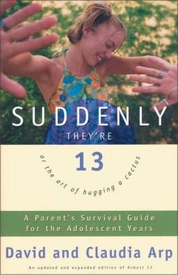 SUDDENLY THEY'RE 13 By David And Claudia Arp **BRAND NEW**
