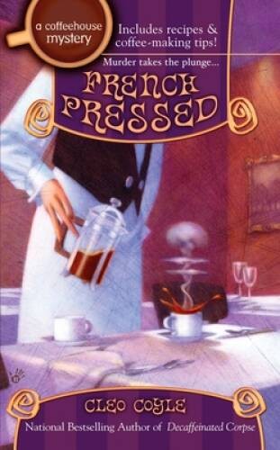 French Pressed (Coffeehouse Mysteries, No 6) By Coyle, Cleo - ACCEPTABLE