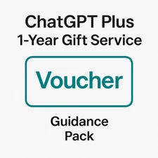 ChatGPT Plus 1-Year Gift Service — $25 Guidance / Voucher