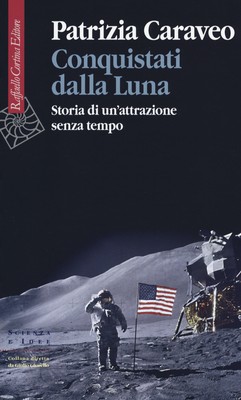 Patrizia Caraveo Bücher - Vom Mond erobert. Geschichte einer Attraktion ohne T