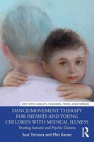 Dance/Movement Therapy For Infants And Young Children With Medical Illness Buch