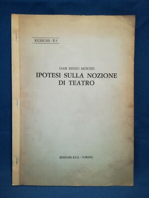 Morteo, Hypothese über den Theaterbegriff. E.C.S Verlag 1972 Kommunikation 