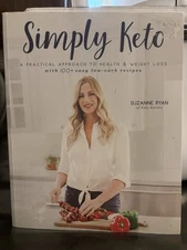 Simply Keto : A Practical Approach to Health and Weight Loss by Suzanne Ryan 