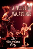 A Million Vacations The Max Webster Story Martin Popoff Taschenbuch Englisch