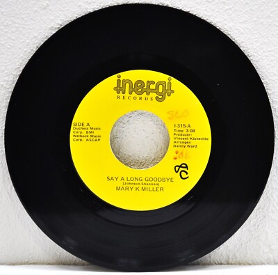 MARY K MILLER  ''Say A Long Goodbye / You Asked Me To''  45RPM   Inergi  315