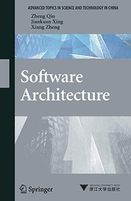 SOFTWARE ARCHITECTURE (ADVANCED TOPICS IN SCIENCE AND By Zheng Qin & Jian-kuan