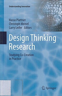 Design Thinking Research: Studying Co-Creation in Practice (Under