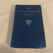 The Coast Guardsman’s Manual U. S. COAST GUARD 1958 3rd Edition Naval Institute