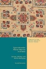 Anahid Matossian Syrian-Armenian Women Migrants in Armenia (Hardback)