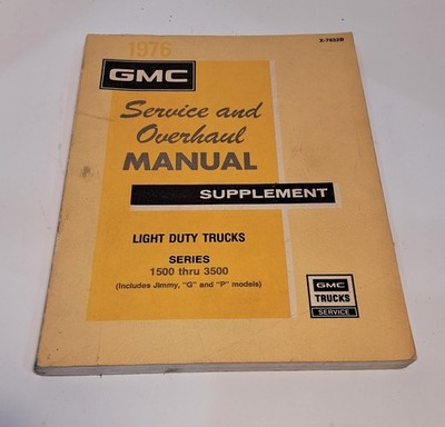 1976 GMC Service and Overhaul Manual Supplement Trucks 1500 Thru 3500 X-7632B