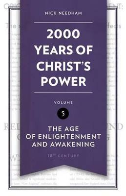 2,000 Years of Christ's Power Vol. 5 | The Age of Enlightenment and Awakening