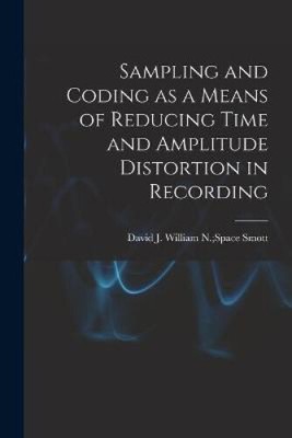 Sampling and Coding as a Means of Reducing Time and Amplitude Distortion in
