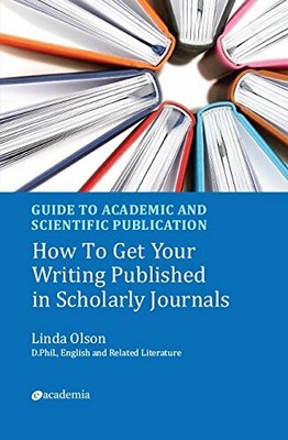 Guide to Academic and Scientific Publication: How to Get Your Writing Buch