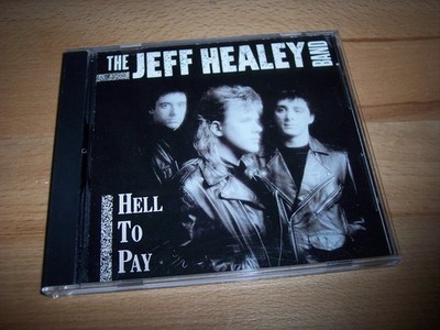 1990 Jeff Healey Band Hell To Pay CD