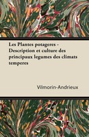 Vilmorin-Andrieux | Les Plantes PotagèRes - Description Et Culture Des...