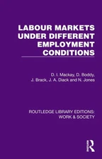 Labour Markets Under Different Employment Conditions by D.I. Mackay Hardcover Bo
