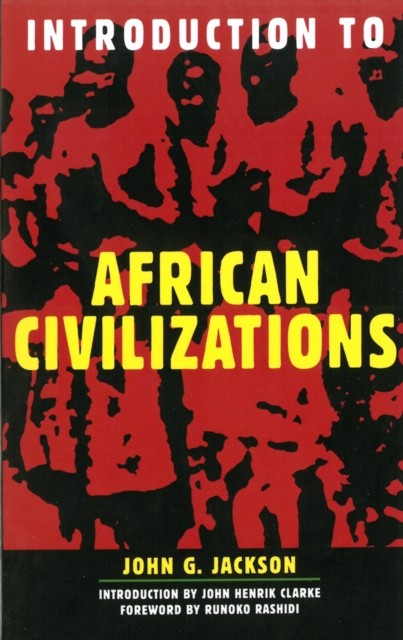 Introduction To African Civilizations by John G Jackson (Paperback Book)