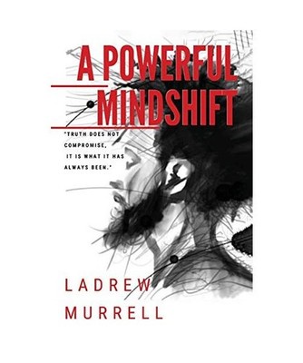 A Powerful Mindshift, Ladrew Murrell