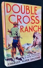 Charles Alden Seltzer / Double Cross Ranch 1932