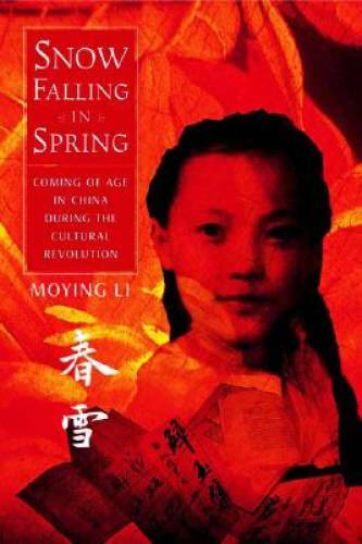 Snow Falling in Spring: Coming of Age in China During the Cultural Revolu - GOOD