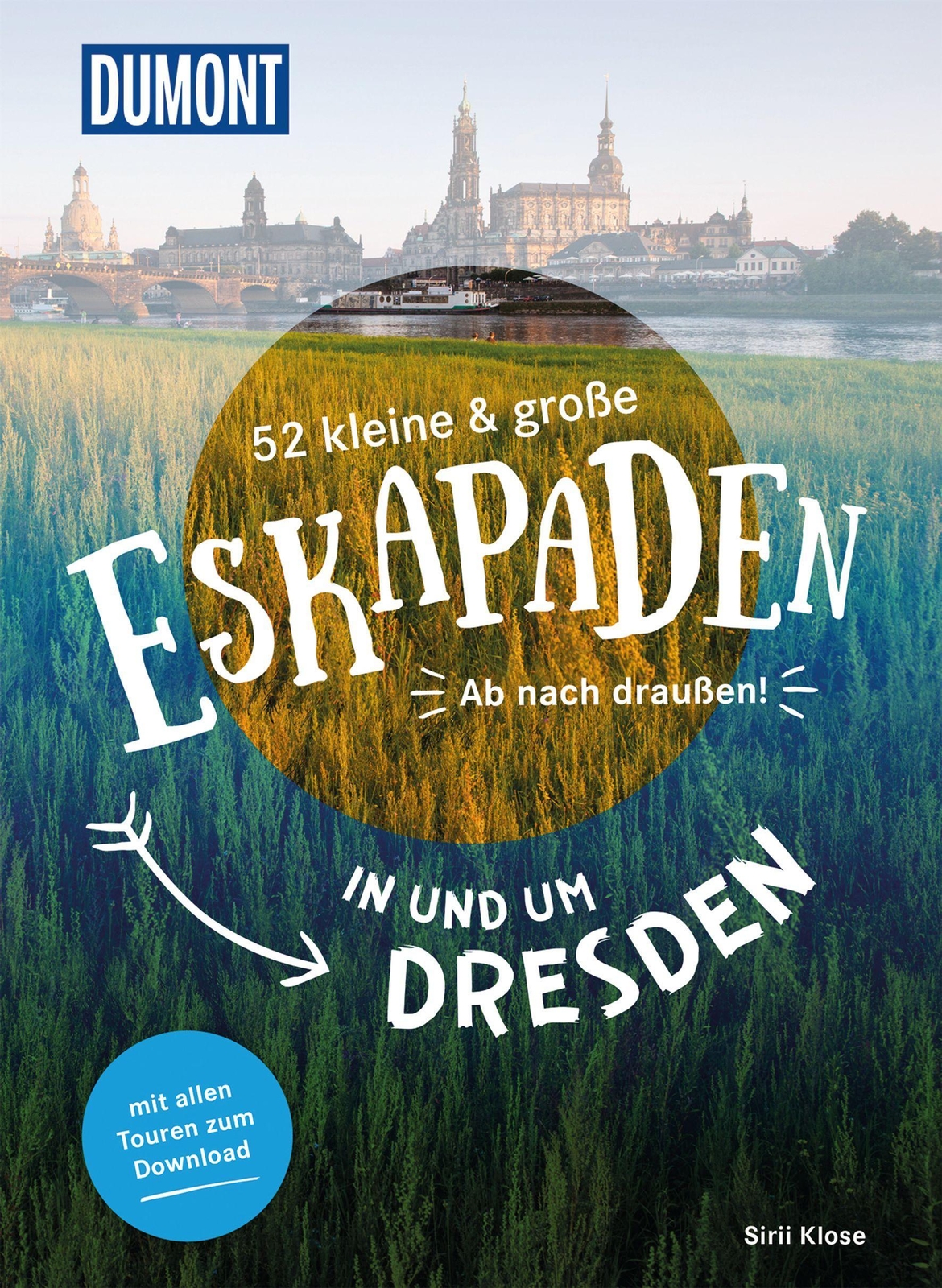 52 Kleine & Große Eskapaden In Und Um Dresden Siiri Klose