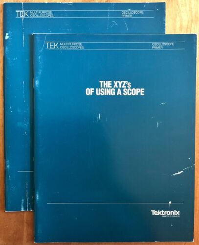 Tektronix Oscilloscope Primer/Manual: The XYZ's of Using A Scope - 2 Copies