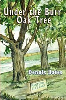 Dennis Bates | Under The Burr Oak Tree | Taschenbuch | Englisch (2008)