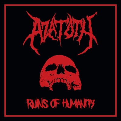 AZATOTH - ruins of humanity MCD