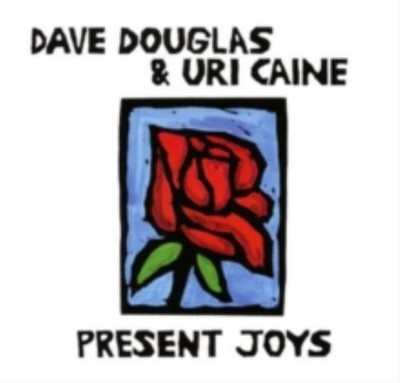 DAVE DOUGLAS & URI CAINE DUO: PRESENT JOYS - CD *BRAND NEW*