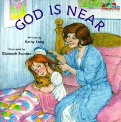 God Is Near (Ready, Set, Read! Beginning Readers) by Kathy Long