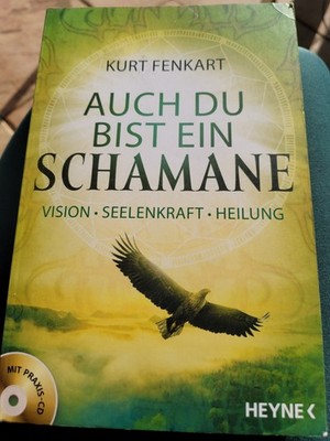 Buch: Auch du bist ein Schamane (+CD),Vision,Seelenkraft,Heilung,Kurt Fenkart