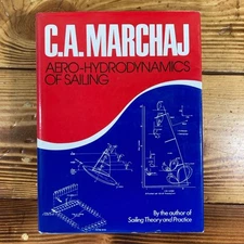 Aero-Hydrodynamics of Sailing by C.A. Marchaj 1979 Hardcover With Dust Jacket
