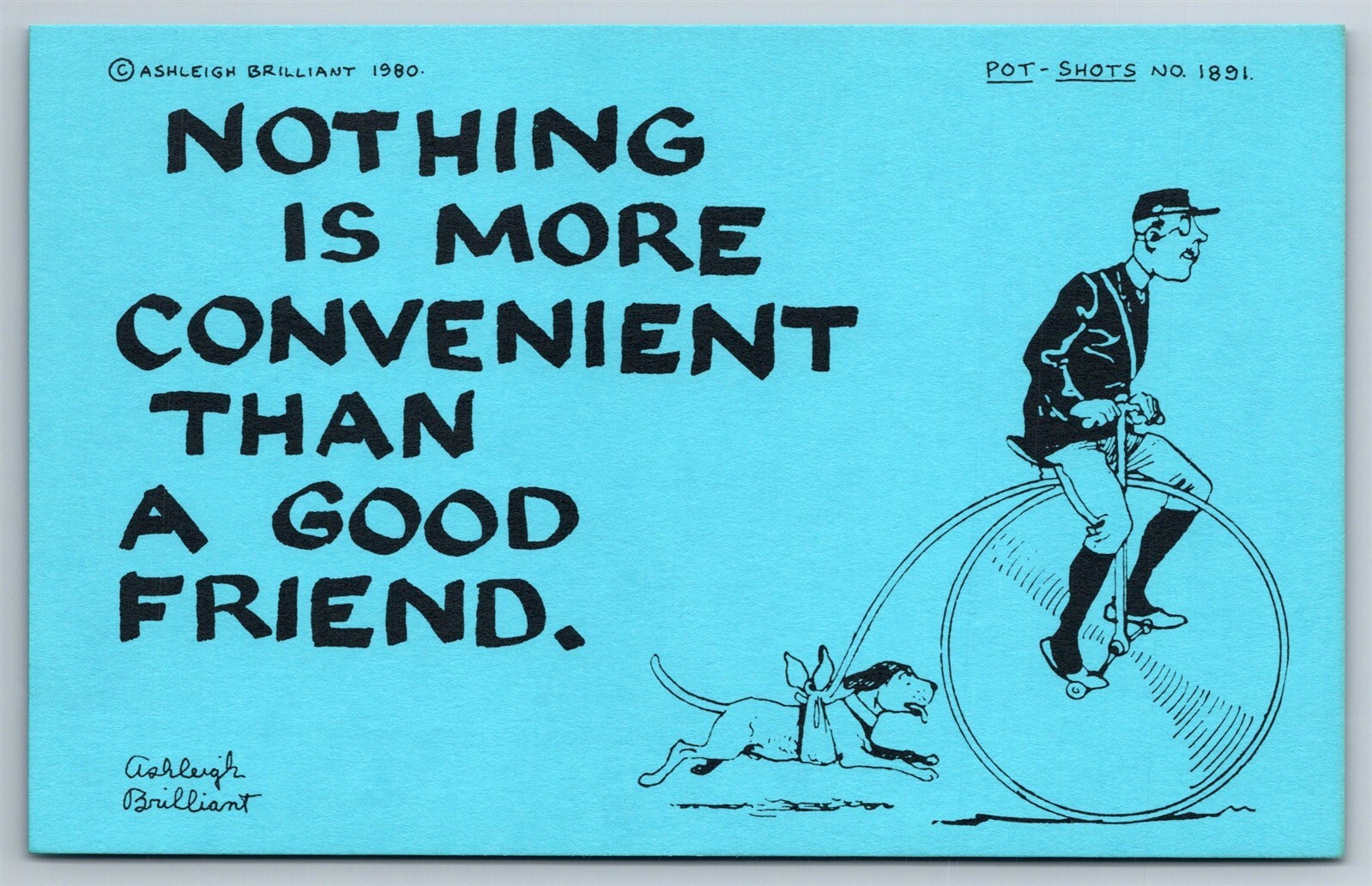 Pot Shots Humor Postcard Ashleigh Brilliant #1891 Nothing Is More Convenient...