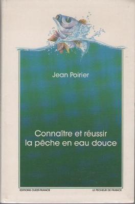Connaître et réussir la pêche en eau douce ouest france