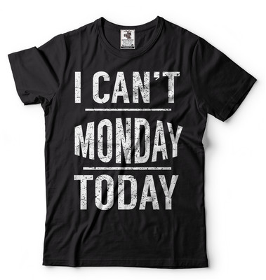 Monday T-shirt Work day Funny Monday Tee Shirt Gift Birthday Gift Shirt