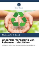 Matheus V. D. Gueri | Anaerobe VergäRung Von LebensmittelabfäLlen | Taschenbuch