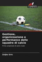 Zeljko Siric | Gestione, Organizzazione E Performance Delle Squadre Di Calcio