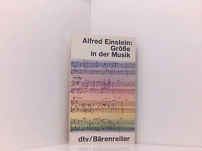 Größe in der Musik. Alfred Einstein. Mit e. Vorw. von Carl Dahlhaus