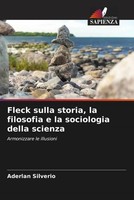 Aderlan Silverio | Fleck Sulla Storia, La Filosofia E La Sociologia Della...