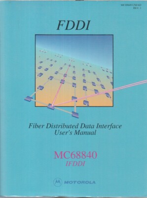 Mc68840 IFDDI Fiber Distributed Data Interface User's Manual  By Motorola 1993